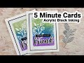 5 Minutes Cards - Acrylic Block Inking