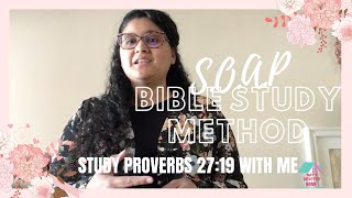 SOAP Bible Study Method | Study Proverbs 27:19 With Me + FREE Guide!