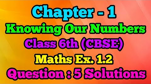 Math Class 6 NCERT Q.5- Ex-1.2- NCERT SOLUTIONS  KNOWING OUR NUMBERS/ CLASS 6 NCERT.