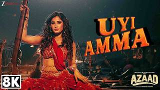 Uyi Amma - 8K Video | Rasha Thadani & Aaman Dev | Madhubanti Bagchi & Amit Trivedi | Azaad | Bosco