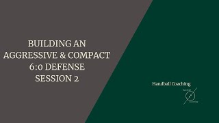 BUILDING AN AGGRESSIVE & COMPACT 6:0 DEFENSE SESSION 2