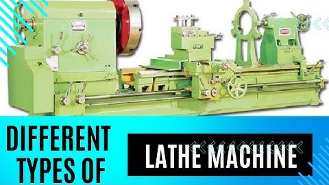 Lathe Machine: Parts,Function,Working, operation & types of lathe Machine