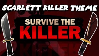 [STK MUSIC] Scarlett Killer Theme // 🔪Survive The Killer