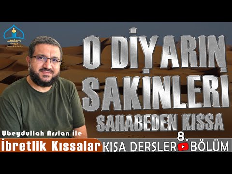 O Diyarın Sakinleri-Sahabe Kıssaları |Ubeydulah Arslan|