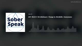 229- Rich B- Revolutionary Change in Alcoholics Anonymous