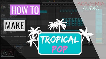 How To Make A Tropical Pop Song (Kygo, Dj Snake, Major Lazer)