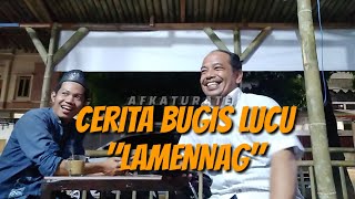 cerita Bugis lucu'LAMENNANG'