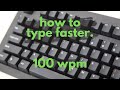 How to Type Faster 100 wpm+ (in One Week) - Stop Wasting Time [5 Tips]