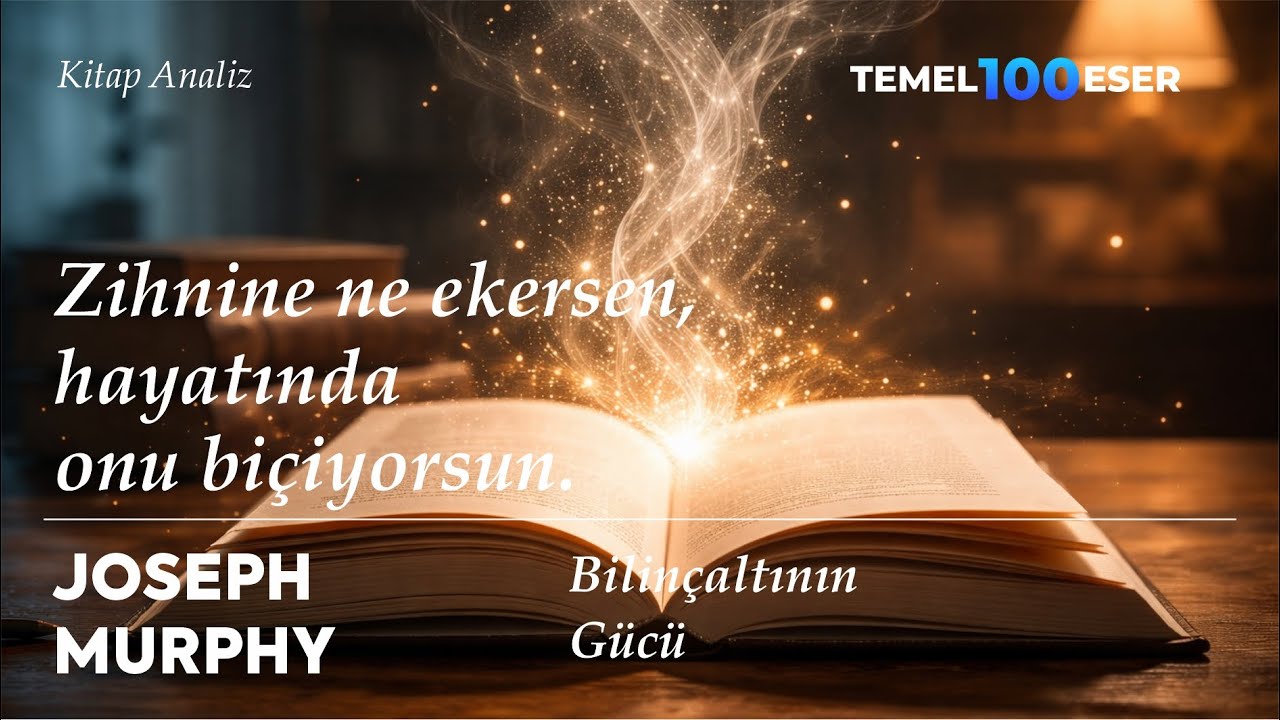 Bilinçaltının Gücü - Joseph Murphy | Kitap Analiz | 100 Temel Eser