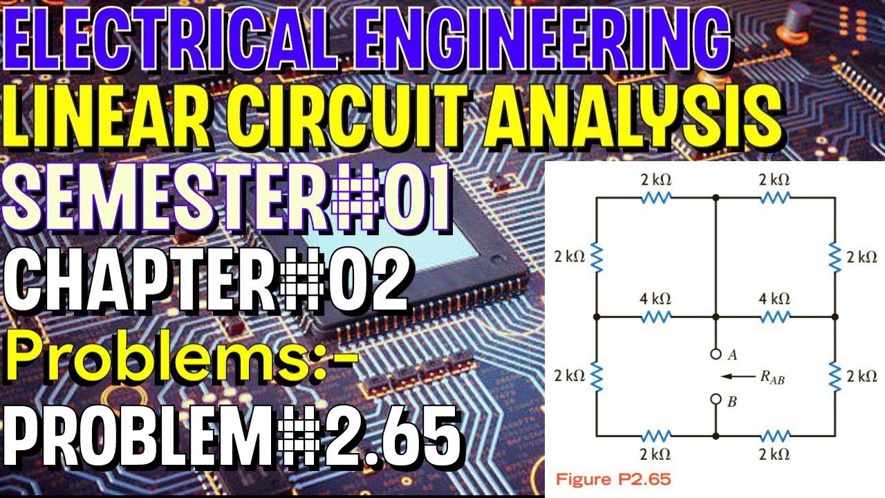 Linear Circuit Analysis | Chapter#02 | Problem#2.65 | Basic Engineering ...