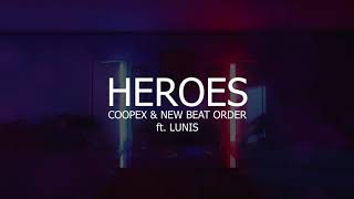 Video thumbnail of "Coopex & New Beat Order - Heroes (ft. LUNIS)"