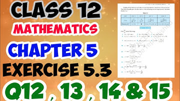NCERT Class 12 Maths Solution Chapter 5 Exercise 5.3 Q12 ,13,14 and 15