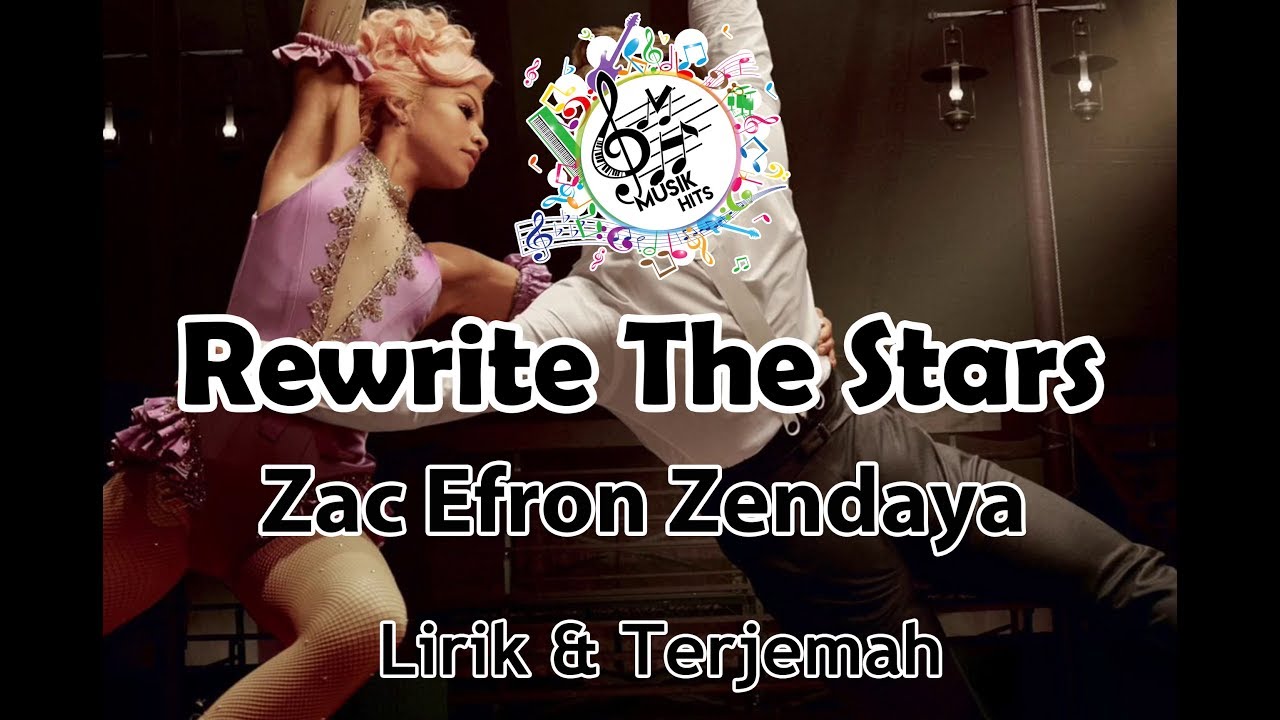 Zac Efron Zendaya Rewrite The Stars Lirik Dan Terjemahan - YouTube