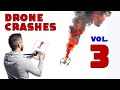 Drone Crash Compilation - VOL. 3