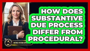 How Does Substantive Due Process Differ From Procedural?
