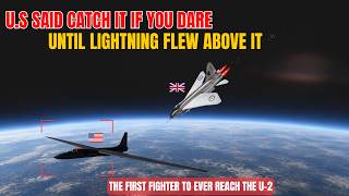 America Dared Anyone To Chase The U-2 — RAF Lightning Didn't Just Chase It, It Flew Above It !