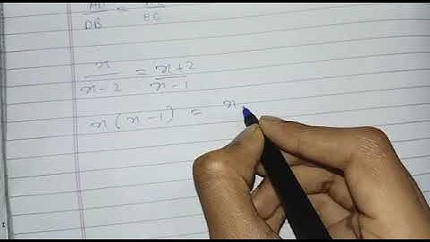 ABC is a triangle in which DEBC. If AD = x DB=x-2,AE = x + 2 and EC = x - 1 then find the value of x