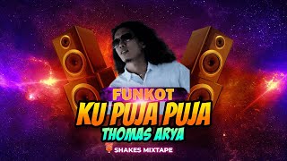 Funkot Ku Puja Puja  - Thomas Arya || DJ remix funkot malaysia