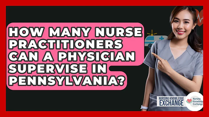 How Many Nurse Practitioners Can A Physician Supervise In Pennsylvania?