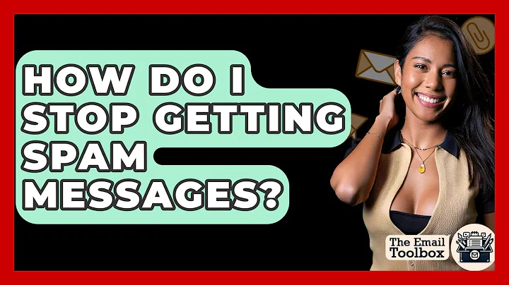 How Do I Stop Getting Spam Messages? - TheEmailToolbox.com