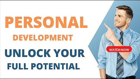 Personal Development: Journey to Unlock Your Full Potential