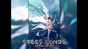 Vị Thần Gọi Gió Speed Songs 2022