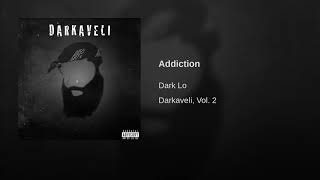 Dark Lo - Addiction