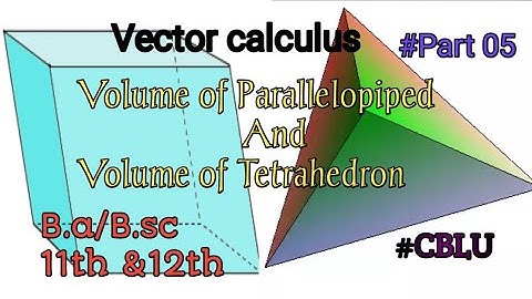 Vector calculus||Volume of parallelopiped and  Tetrahedron||B.a/B.sc||11th||12th||CBLU||MDU||
