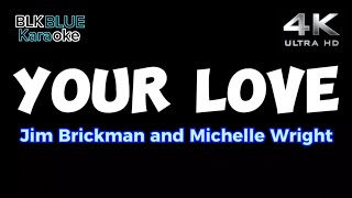 Your Love - Jim Brickman and Michelle Wright (karaoke version)