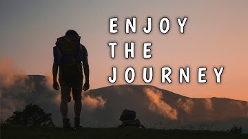 ENJOY THE JOURNEY | Find happiness in simple things - inspirational and motivational video