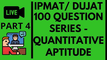 PART 4 | IPMAT / DUJAT 100 QUESTION SERIES - QUANTITATIVE APTITUDE | NEXT LEVEL STUDIES