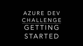 Azure Dev Challenge - Getting Started!