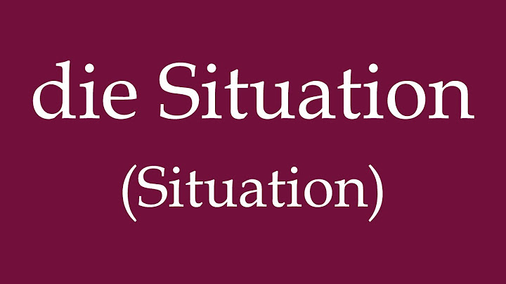 How To Say 'Situation' (die Situation) in German
