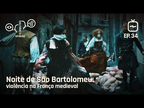 Vídeo: O Que Aconteceu Na Noite De São Bartolomeu
