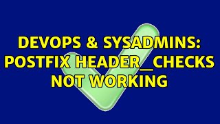 DevOps & SysAdmins: Postfix header_checks not working (2 Solutions!!) Details