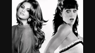 Selena Gomez &amp; Katy Perry - That&#39;s More Like It