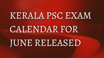 Kerala Psc exam calendar- june released