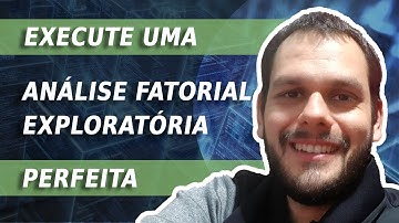 Análise Fatorial Exploratória: O guia completo!