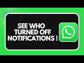 Can You See If Someone Turned Off WhatsApp Notifications !