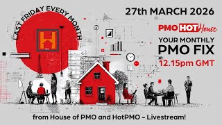 PMO HotHouse - Your Monthly PMO Fix!