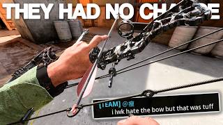 The whole lobby called me a CHEATER for using the BOW only