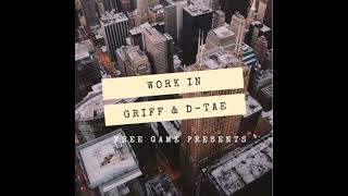 Free Game Griff & D-Tae - "Work In"