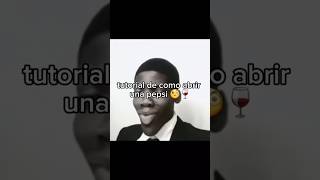 tutorial de como abrir una pepsi 🧐🍷 #meme #vitalshorts #humor