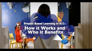 Project Based Learning in K12 How It Works and Who It Benefits