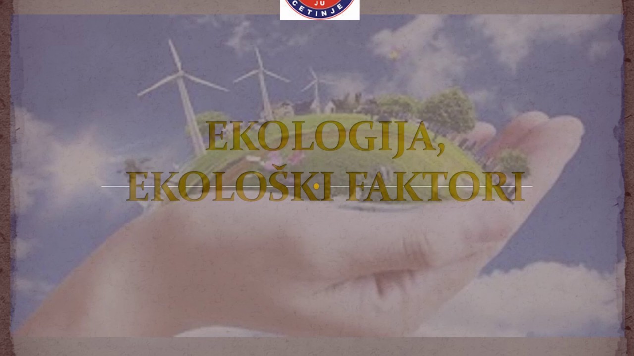 BIOLOGIJA - I razred - Ekologija, ekološki faktori