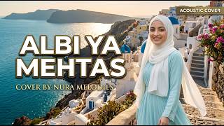 Download lagu ALBI YA MEHTAS - Nancy Ajram (Lirik & Terjemahan) - Female Acoustic Cover by Nura Melodies