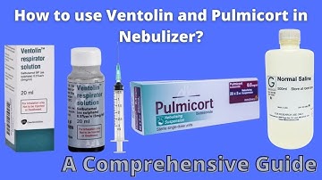 How to Use Ventolin & Pulmicort in a Nebulizer – Step-by-Step Guide!