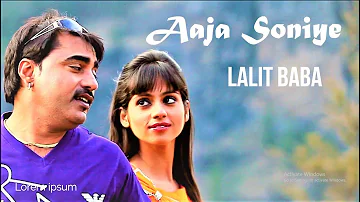 AAJA SONIYE | Lalit Baba | Latest Romantic Song|