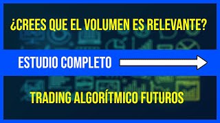 [VOLUMEN] Estudio Cuantitativo en Mercado de Futuros