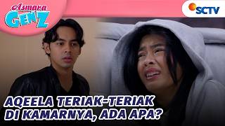 Fattah Panik Aqeela Teriak-teriak Di Kamarnya?! | Asmara Gen Z - Episode 520